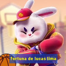 fortuna de lucas lima